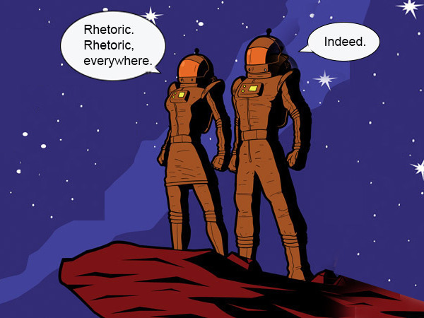 Two astronauts standing amid a purple sky full of stars. One says: Rhetoric, rhetoric everywhere. The other replies: Indeed.
